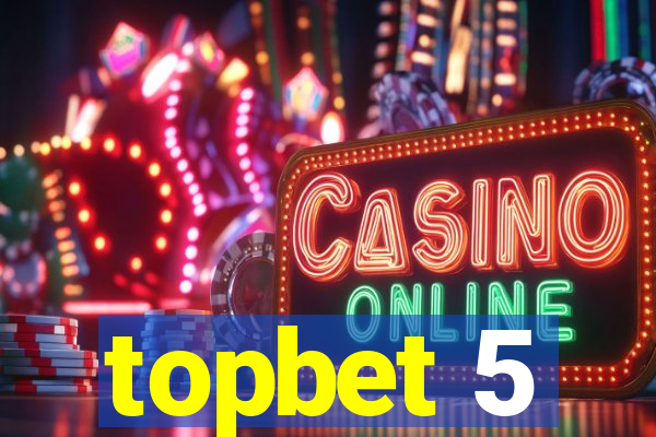 topbet 5